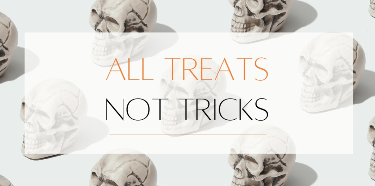 All Treats no Tricks