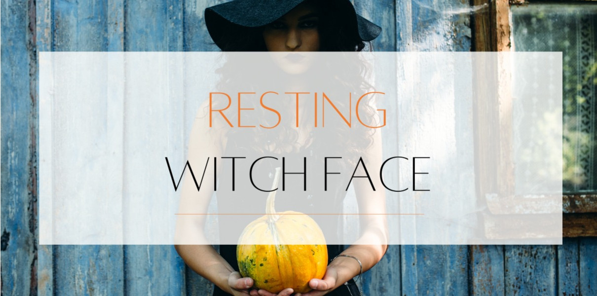 Resting Witch Face