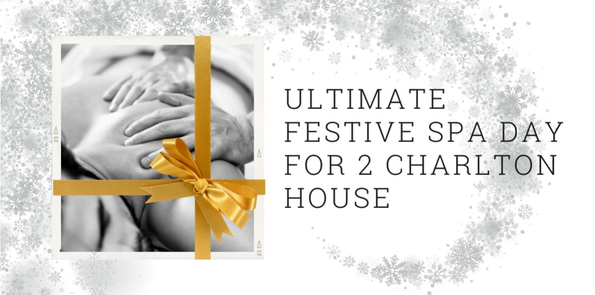 Ultimate Festive Spa Day for 2 Charlton House