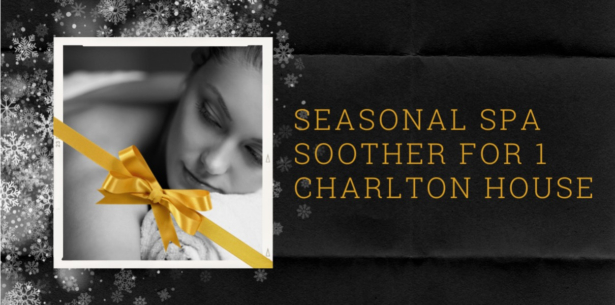 Seasonal Spa Soother for 1 Charlton House