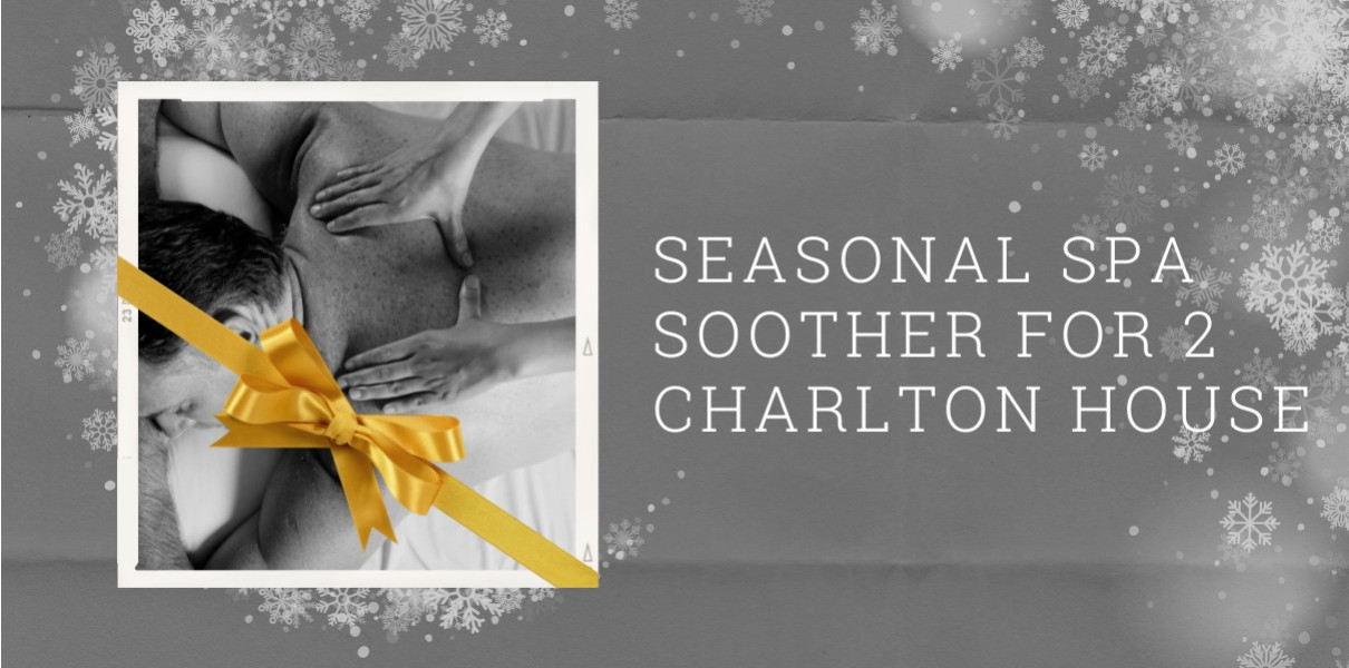 Seasonal Spa Soother for 2 Charlton House