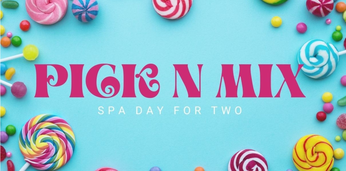 Pick'n'Mix - May Promo Spa Day for 2