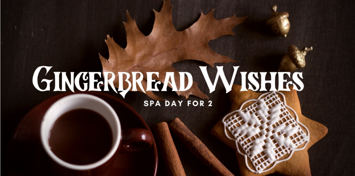 Gingerbread Wishes - Spa Day for 2