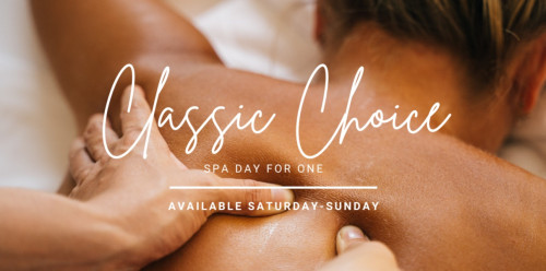 Classic Choice Spa Day for 1 Saturday-Sunday
