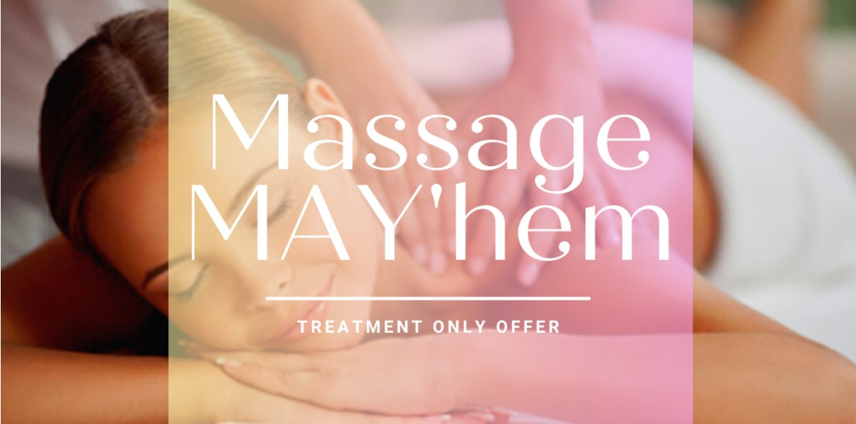 Massage MAY'hem - Treatment Offer