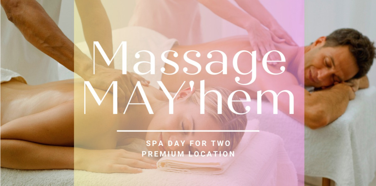 Massage MAY'hem - Spa Day for 2 Premium