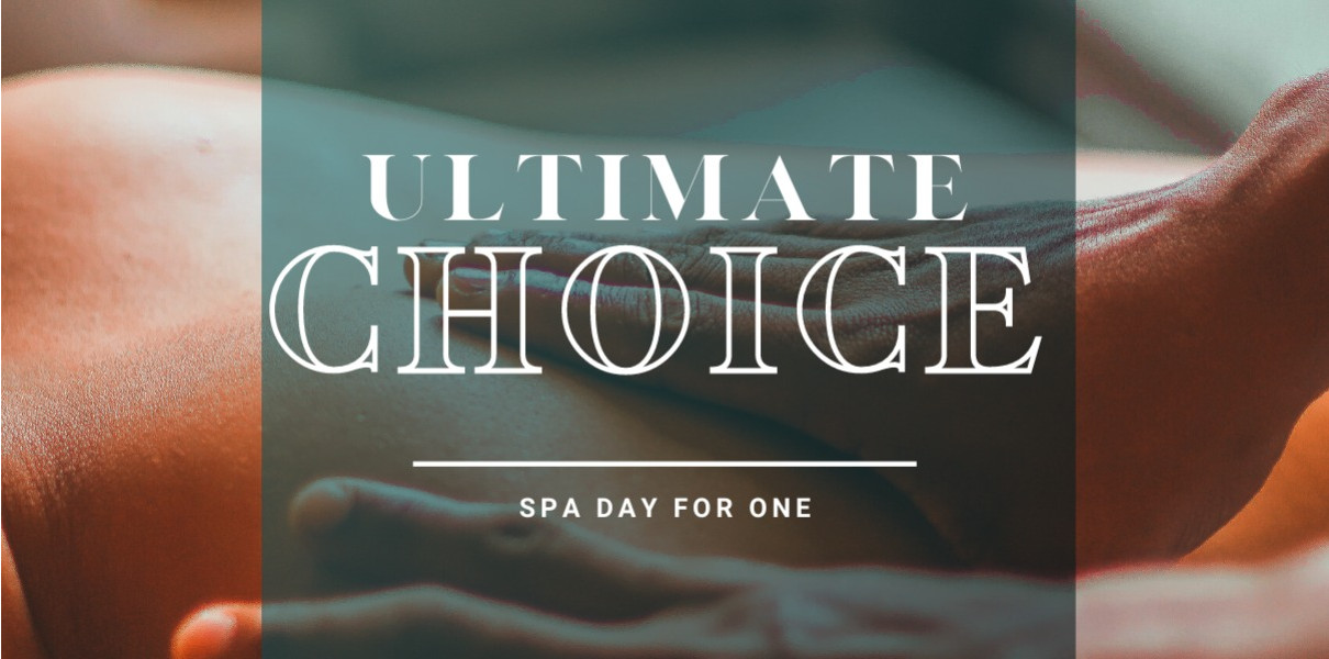 Ultimate Choice - June Promo Spa Day for 1