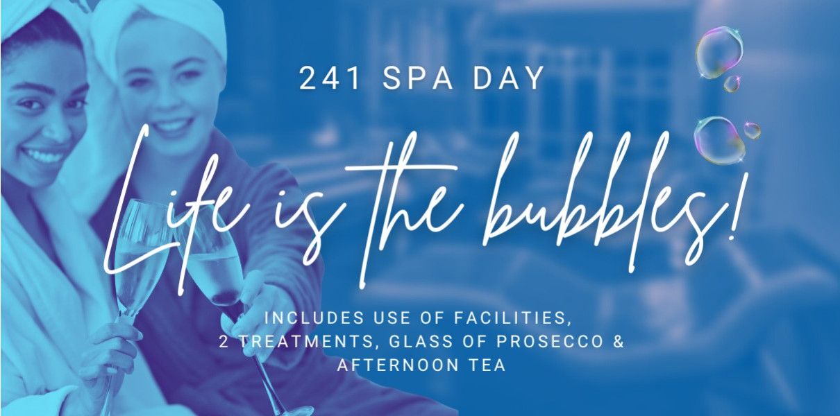 Life is the Bubbles 241 Spa Day with Afternoon Tea