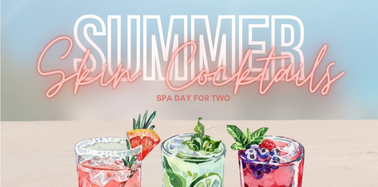 Summer Skin Cocktail - Spa Day for Two