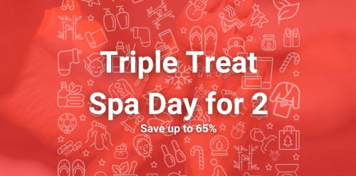 Triple Treat Spa Day for 2 - Standard Weekround