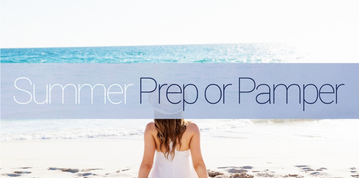 Summer Prep or Pamper - July/August Promo