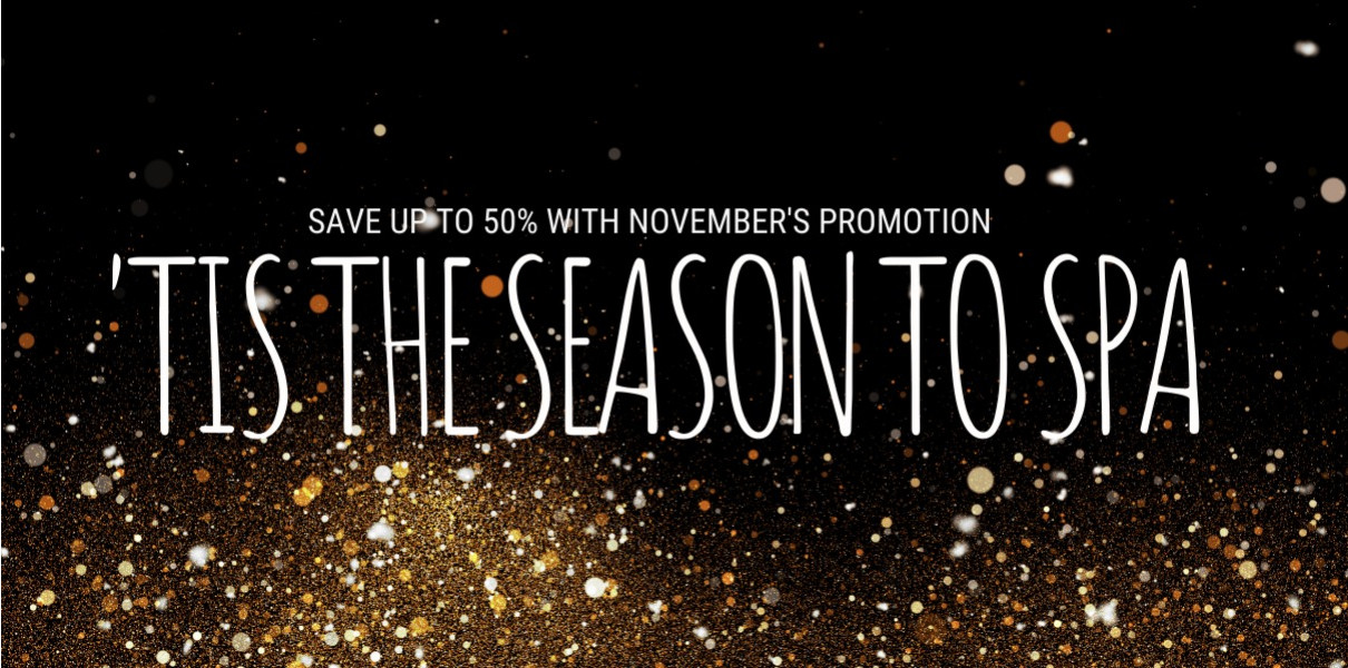 'Tis the Season to Spa - November Monthly Promotion