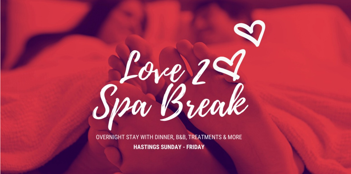 Love 2 Spa Break Hastings Sunday - Friday