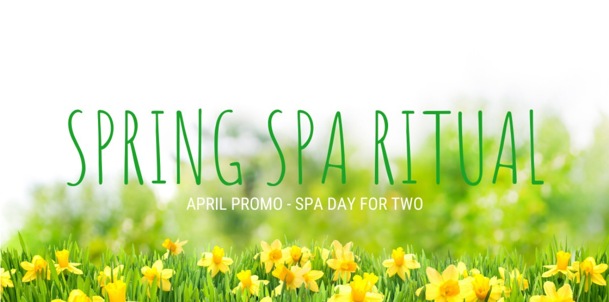 Spring Spa Ritual - April Promo Spa Day for 2