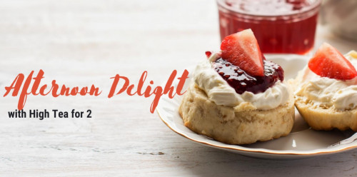 Afternoon Delight with High Tea for 2 Friday-Sunday