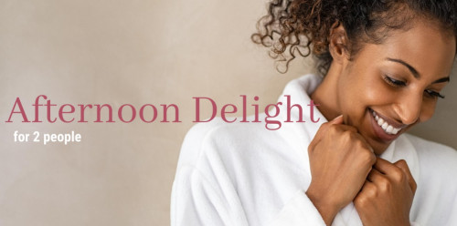 Afternoon Delight for 2 Friday-Sunday
