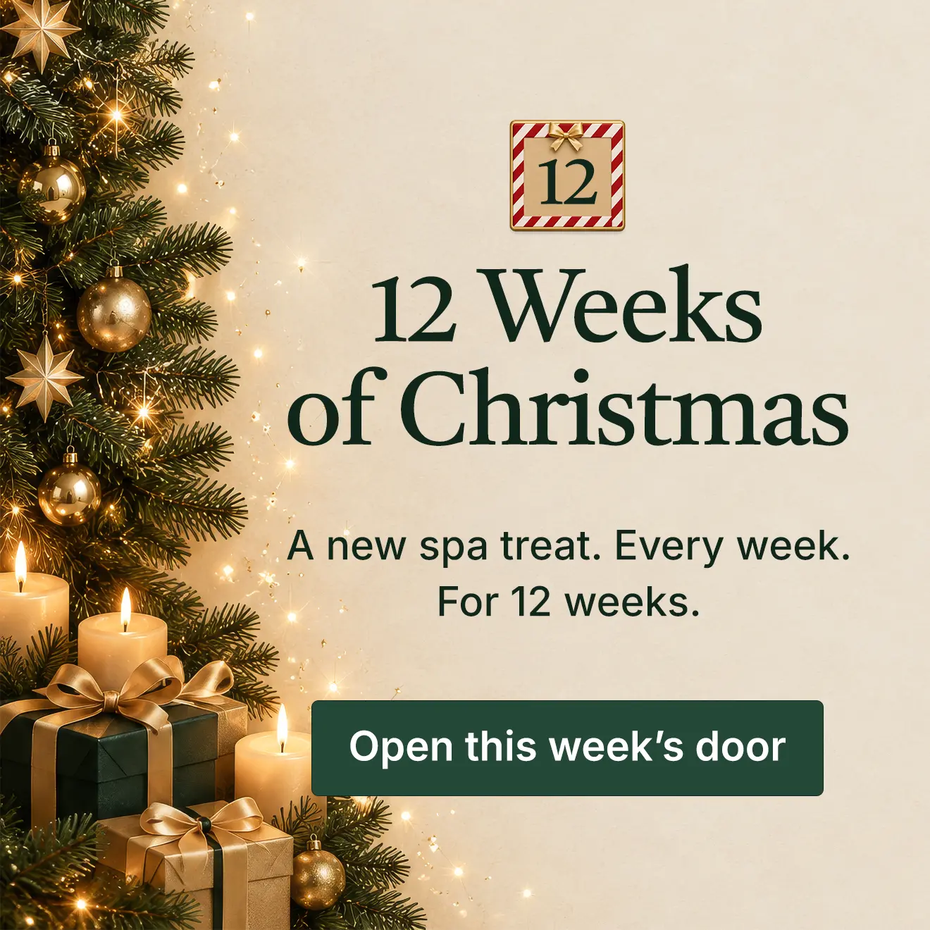 12 Weeks of Christmas - A new spa treat. Every week. For 12 weeks. Open this week's door.